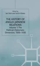 The History of Anglo-Japanese Relations, 1600-2000: Volume I: The Political-Diplomatic Dimension, 1600-1930