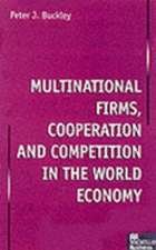 Multinational Firms, Cooperation and Competition in the World Economy