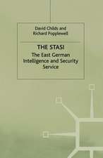 The Stasi: The East German Intelligence and Security Service