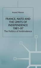 France, NATO and the Limits of Independence 1981-97: The Politics of Ambivalence