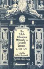 The Polish-Lithuanian Monarchy in European Context, C.1500-1795