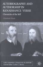 Autobiography and Authorship in Renaissance Verse: Chronicles of the Self