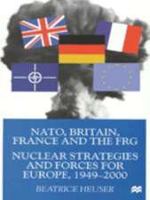 NATO, Britain, France and the FRG: Nuclear Strategies and Forces for Europe, 1949–2000