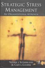 Strategic Stress Management: An Organizational Approach