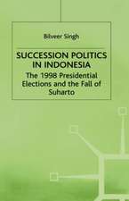 Succession Politics in Indonesia: The 1998 Presidential Elections and the Fall of Suharto