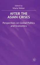 After the Asian Crisis: Perspectives on Global Politics and Economics