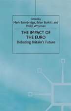 The Impact of the Euro: Debating Britain's Future