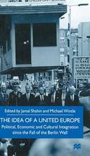 The Idea of a United Europe: Political, Economic and Cultural Integration since the Fall of the Berlin Wall