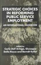 Strategic Choices in Reforming Public Service Employment: An International Handbook