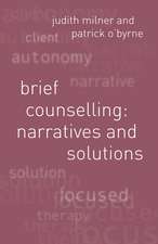 Brief Counselling:Narratives and Solutions: Narratives and Solutions