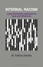 Internal Racism: A Psychoanalytic Approach to Race and Difference