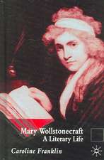 Mary Wollstonecraft: A Literary Life