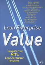 Lean Enterprise Value: Insights from MIT's Lean Aerospace Initiative