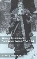 Women, Religion and Feminism in Britain, 1750-1900