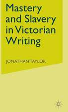 Mastery and Slavery in Victorian Writing