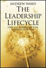 The Leadership Lifecycle: Matching Leaders to Evolving Organizations