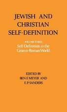 Jewish and Christian Self-Definition Vo. 3 Self-Definition in the Graeco-Roman World