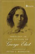 Theology in the Fiction of George Eliot