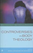 Controversies in Body Theology