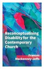 Reconceptualising Disability for the Contemporary Church