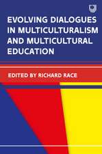 Evolving Dialogues in Multiculturalism and Multicultural Education