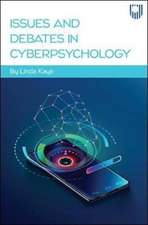 Issues and Debates in Cyberpsychology