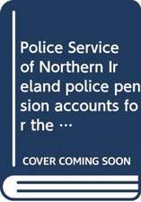 Police Service of Northern Ireland police pension accounts for the year ended 31 March 2017