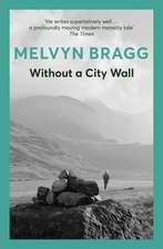 Without a City Wall: Winner of the John Llewellyn Rhys Prize