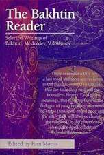 The Bakhtin Reader: Selected Writings of Bakhtin, Medvedev, Voloshinov