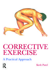 Corrective Exercise: A Practical Approach: A Practical Approach