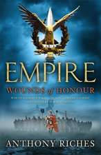 Riches, A: Wounds of Honour: Empire I