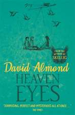 Heaven Eyes. David Almond: A Self-Assessment Guide