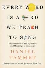 Tammet, D: Every Word is a Bird We Teach to Sing