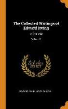 The Collected Writings of Edward Irving: In Five Vols; Volume 2