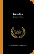 Longfellow: [selected Poems]