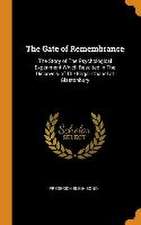 The Gate of Remembrance: The Story of The Psychological Experiment Which Resulted in The Discovery of The Edgar Chapel at Glastonbury