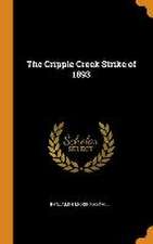 The Cripple Creek Strike of 1893