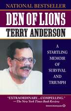 Den of Lions: A Startling Memoir of Survival and Triumph