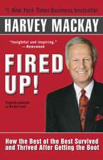 Fired Up!: How the Best of the Best Survived and Thrived After Getting the Boot