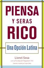 Piensa y Seras Rico: Una Opcion Latina