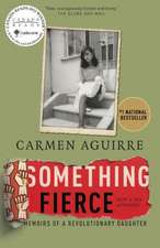 Something Fierce: Memoirs of a Revolutionary Daughter