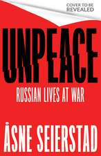 Never Say War: Russian Lives Today - 'Astonishing. A major work' (Antony Beevor)