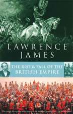 James, L: Rise And Fall Of The British Empire