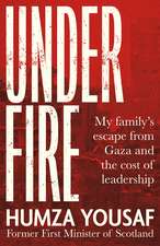 Under Fire: My Family’s Escape from Gaza and The Cost of Leadership