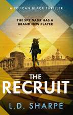 The Recruit: The clever, gripping first book in the Pelican Black spy thriller series