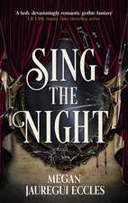 Sing the Night: A lush gothic romantic fantasy to sink into
