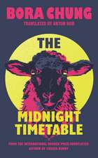 The Midnight Timetable: From the International Booker Prize-shortlisted author of Cursed Bunny