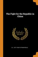 The Fight for the Republic in China