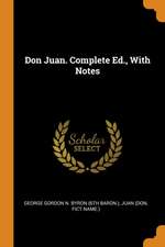 Don Juan. Complete Ed., with Notes