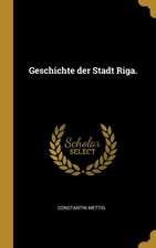 Geschichte der Stadt Riga.